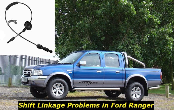 Ford Ranger Shift Linkage Problems: Symptoms and Ways to Fix
